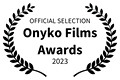 OFFICIAL SELECTION - Onyko Films Awards - 2023